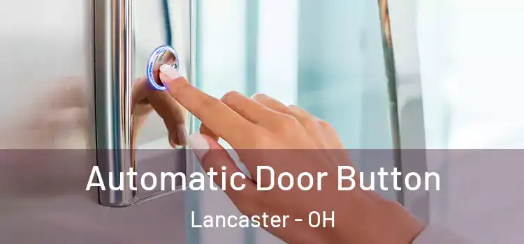  Automatic Door Button Lancaster - OH