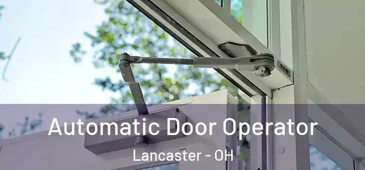  Automatic Door Operator Lancaster - OH