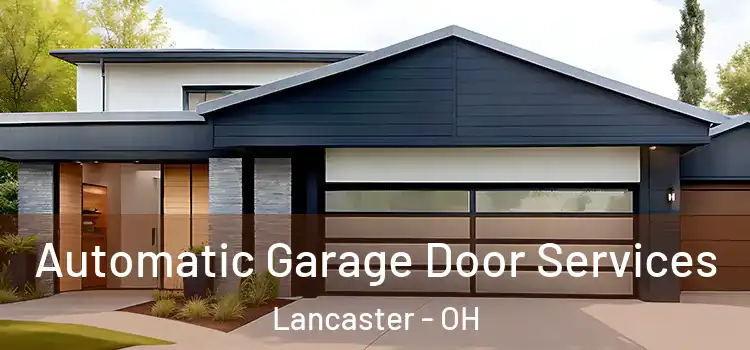  Automatic Garage Door Services Lancaster - OH