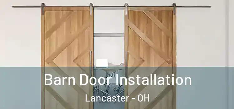  Barn Door Installation Lancaster - OH
