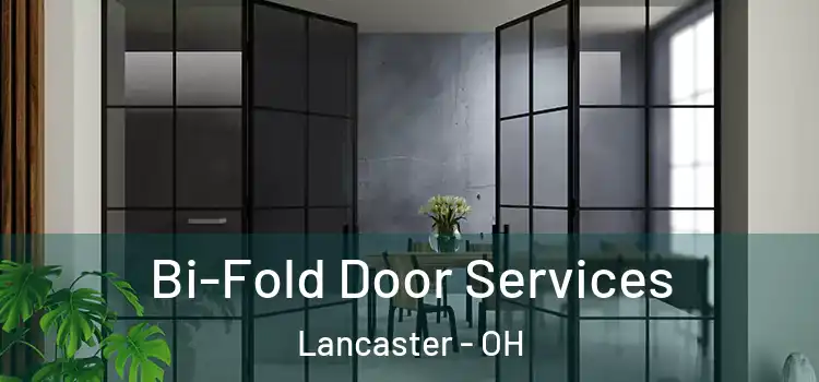 Bi-Fold Door Services Lancaster - OH