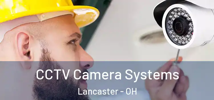  CCTV Camera Systems Lancaster - OH