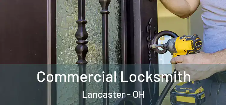 Commercial Locksmith Lancaster - OH