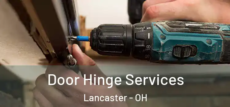  Door Hinge Services Lancaster - OH