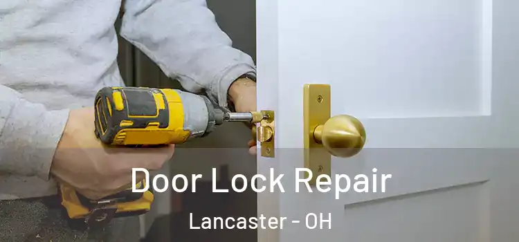 Door Lock Repair Lancaster - OH