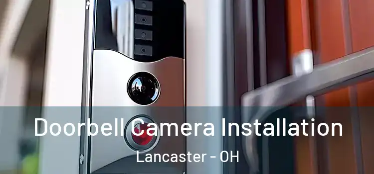  Doorbell Camera Installation Lancaster - OH