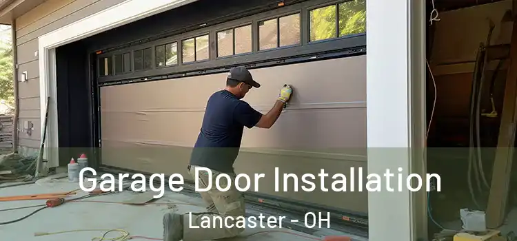  Garage Door Installation Lancaster - OH