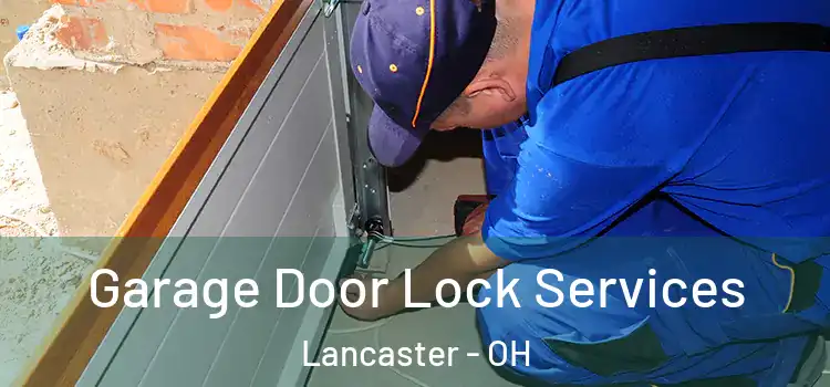 Garage Door Lock Services Lancaster - OH