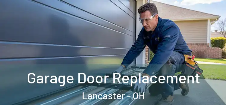  Garage Door Replacement Lancaster - OH