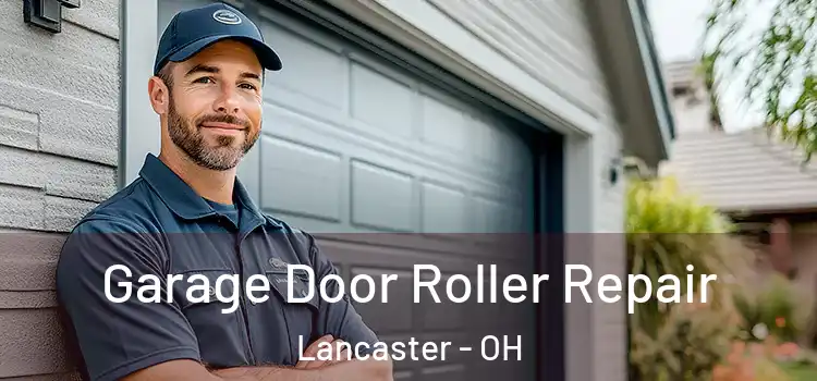  Garage Door Roller Repair Lancaster - OH