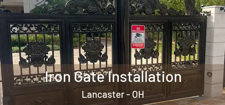  Iron Gate Installation Lancaster - OH