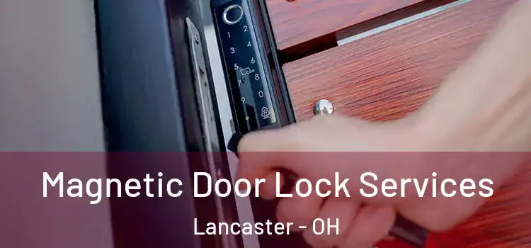 Magnetic Door Lock Services Lancaster - OH