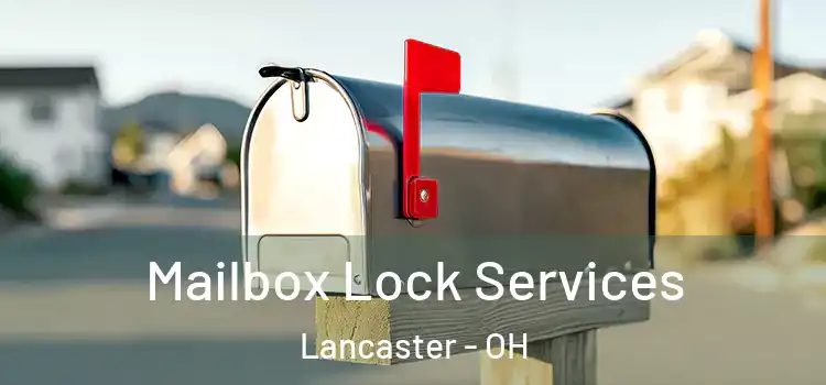  Mailbox Lock Services Lancaster - OH
