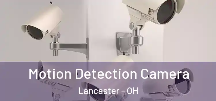  Motion Detection Camera Lancaster - OH