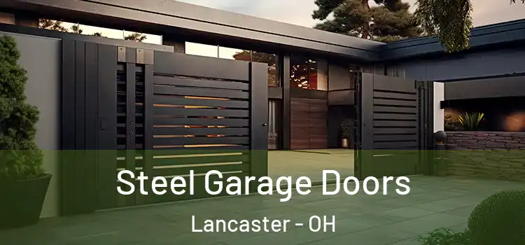 Steel Garage Doors Lancaster - OH